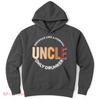 Funny Druncle Like A Normal Uncle Only Drunker Hoodie thumb 0