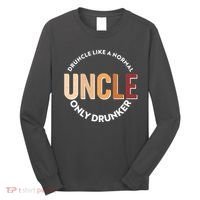 Funny Druncle Like A Normal Uncle Only Drunker Long Sleeve Shirt thumb 0