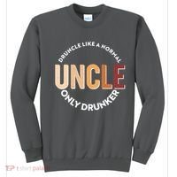 Funny Druncle Like A Normal Uncle Only Drunker Sweatshirt thumb 0
