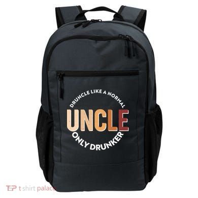 Funny Druncle Like A Normal Uncle Only Drunker Backpack