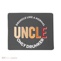 Funny Druncle Like A Normal Uncle Only Drunker Mousepad thumb 0