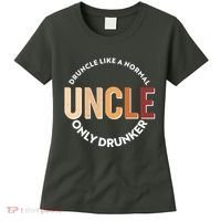 Funny Druncle Like A Normal Uncle Only Drunker Women's T-Shirt thumb 0