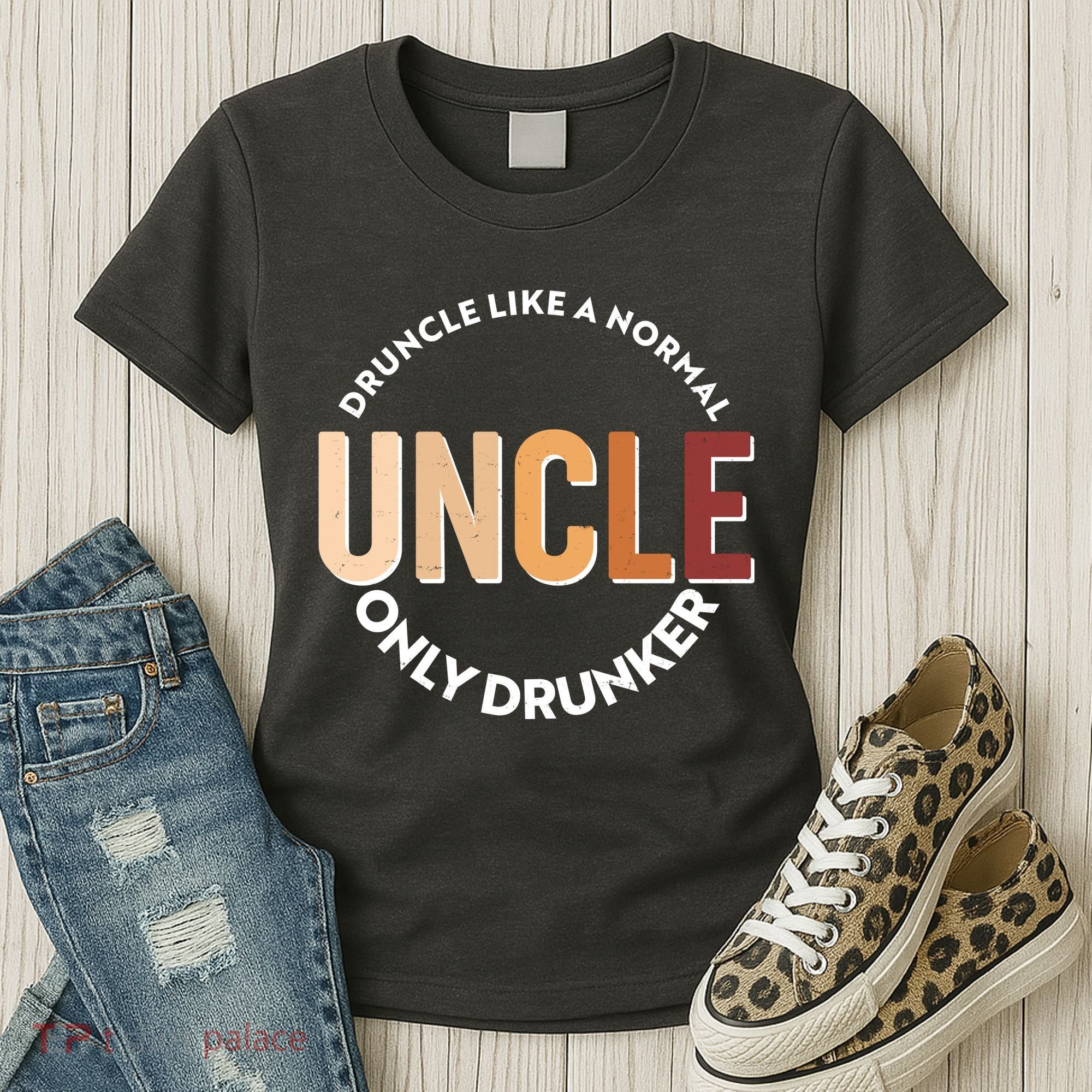 Funny Druncle Like A Normal Uncle Only Drunker Women's T-Shirt