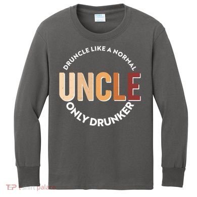 Funny Druncle Like A Normal Uncle Only Drunker Kids Long Sleeve Shirt