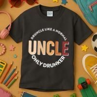 Funny Druncle Like A Normal Uncle Only Drunker Kids T-Shirt thumb 3