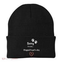 Funny Dog Lover Sorry I'm Late Stopped To Pet A Dog Beanie thumb 0