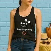 Funny Dog Lover Sorry I'm Late Stopped To Pet A Dog Women's Tank Top thumb 2