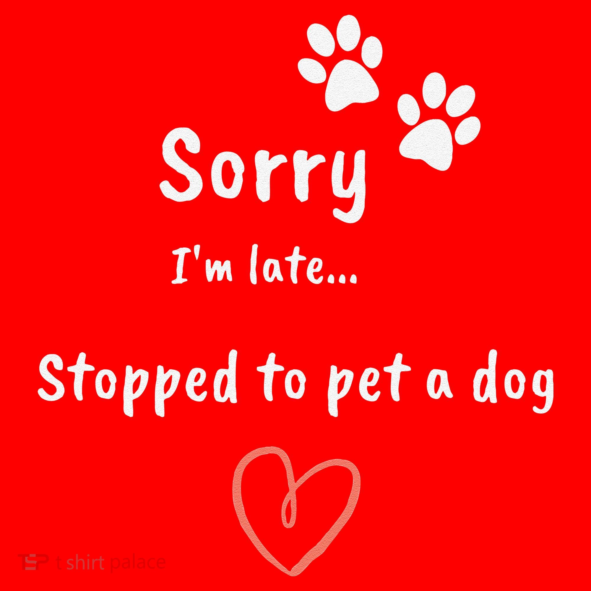 Funny Dog Lover Sorry I'm Late Stopped To Pet A Dog Santa Hat