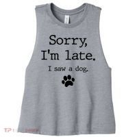 Funny Dog Lover Gift Sorry I'm Late I Saw A Dog Gift Women's Racerback Cropped Tank thumb 0