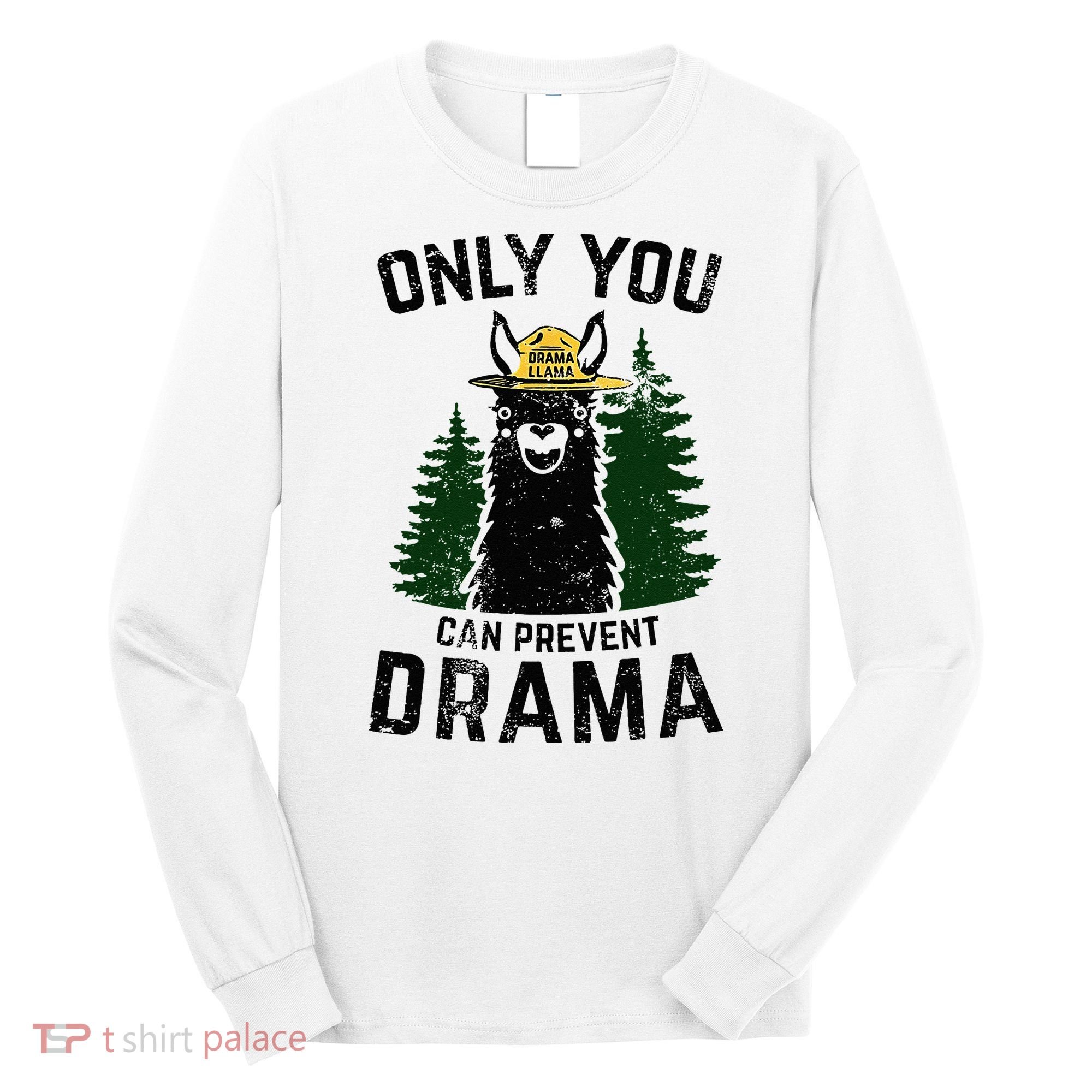 Funny Drama Llama Only You Can Prevent Drama Sarcastic Lover Long Sleeve Shirt