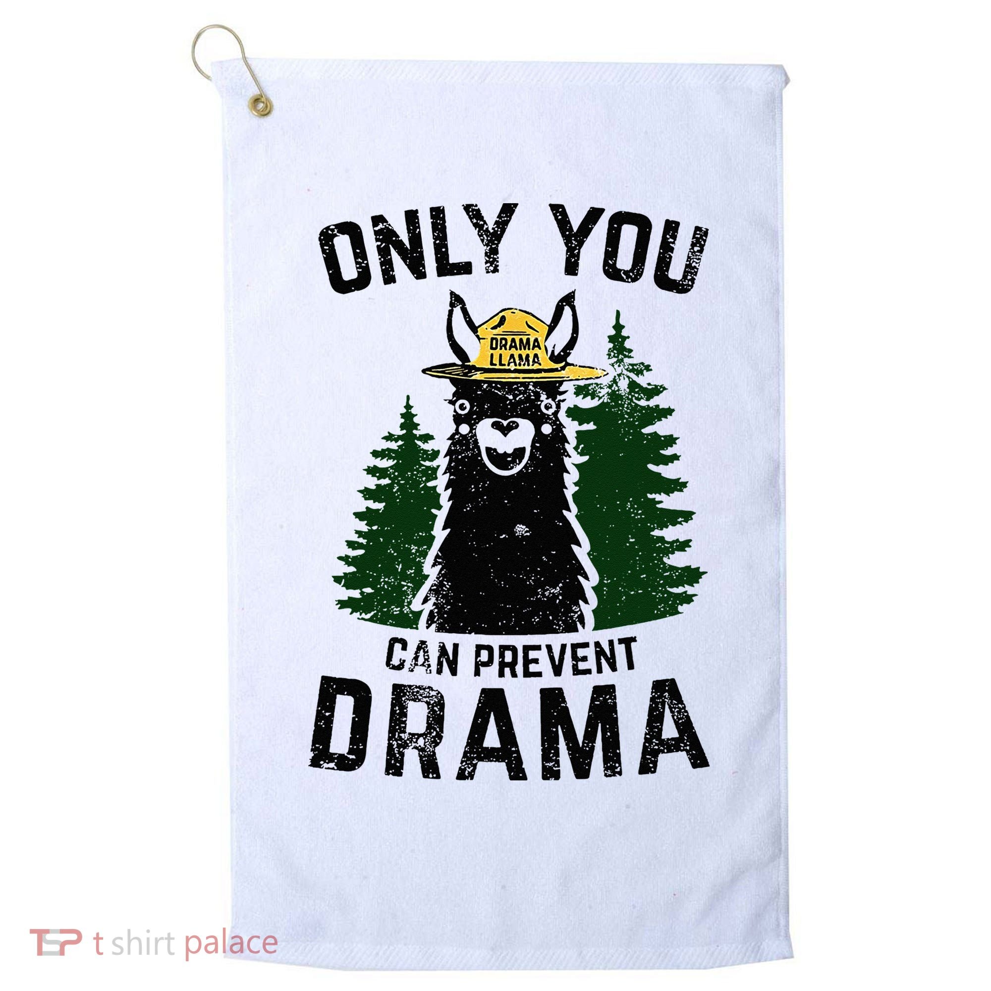 Funny Drama Llama Only You Can Prevent Drama Sarcastic Lover Golf Towel
