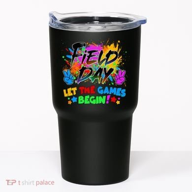 Field Days Let The Games Begin! Tumbler