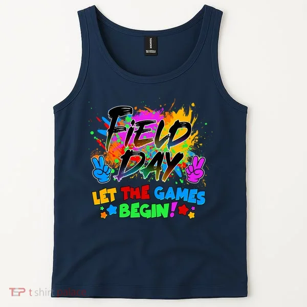 Field Days Let The Games Begin! Tank Top