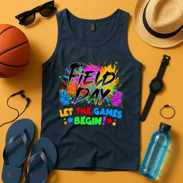 Field Days Let The Games Begin! Tank Top