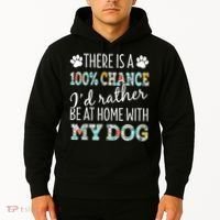 Funny Dog Mom ID Rather Be At Home With My Dog Hoodie thumb 2