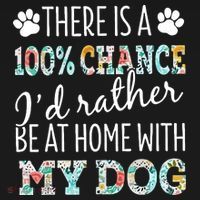 Funny Dog Mom ID Rather Be At Home With My Dog Sweatshirt thumb 3