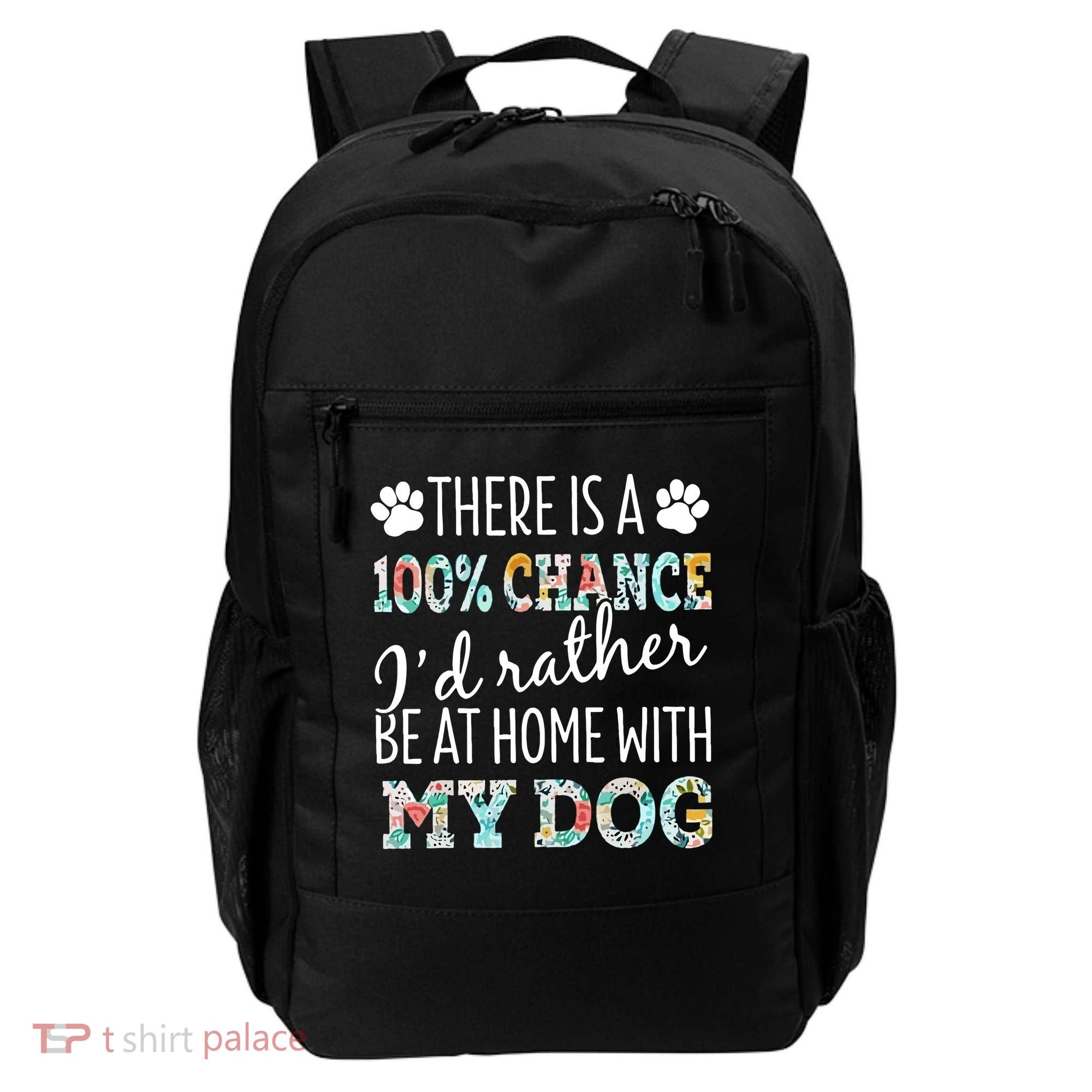 Funny Dog Mom ID Rather Be At Home With My Dog Backpack