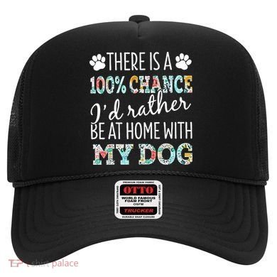 Funny Dog Mom ID Rather Be At Home With My Dog Hat
