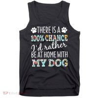 Funny Dog Mom ID Rather Be At Home With My Dog Tank Top thumb 0