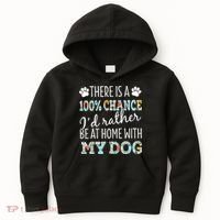 Funny Dog Mom ID Rather Be At Home With My Dog Kids Hoodie thumb 0