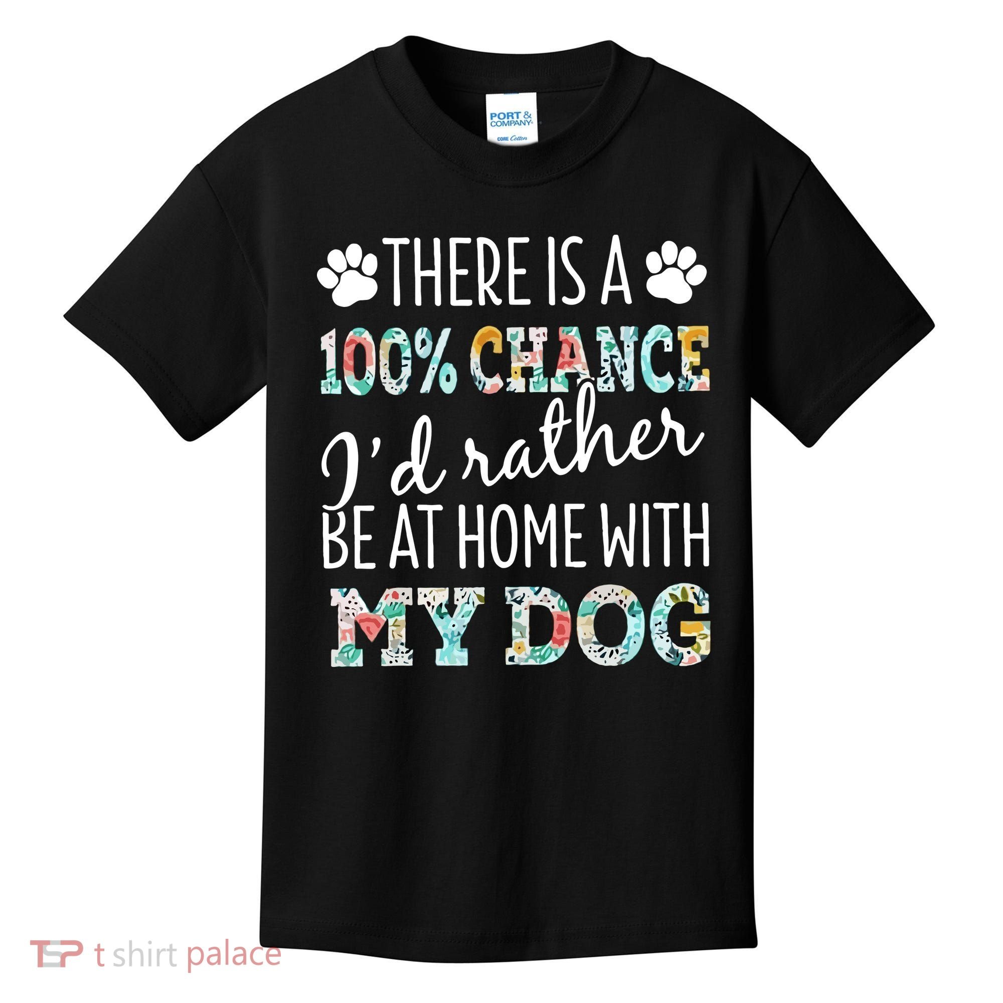 Funny Dog Mom ID Rather Be At Home With My Dog Kids T-Shirt