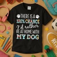 Funny Dog Mom ID Rather Be At Home With My Dog Kids T-Shirt thumb 3