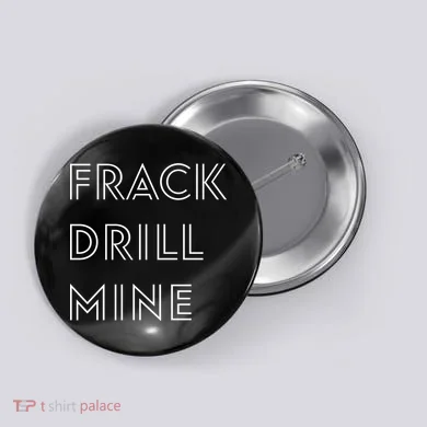 Frack Drill Mine Button