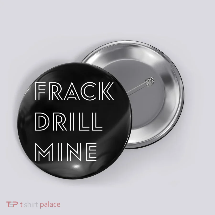 Frack Drill Mine Button
