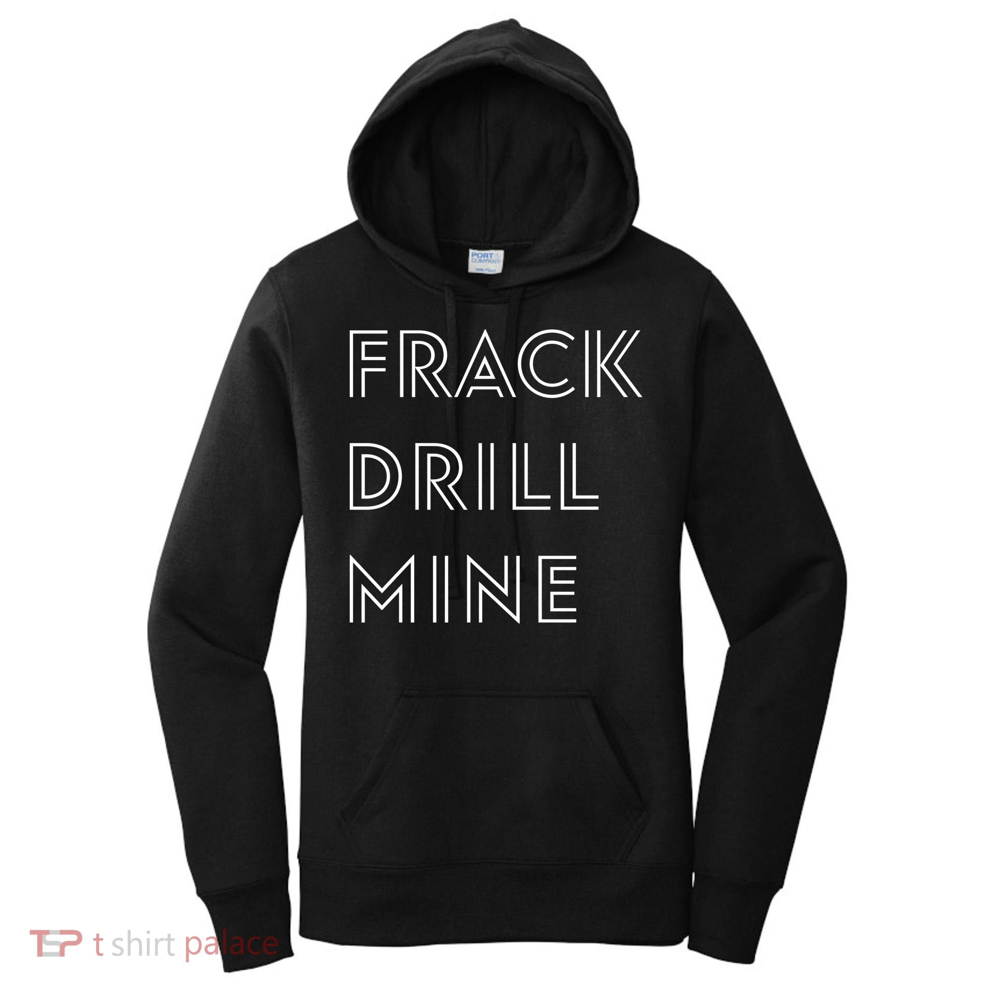 Frack Drill Mine Women's Hoodie