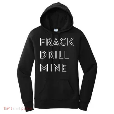 Frack Drill Mine Women's Hoodie