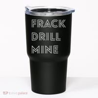 Frack Drill Mine Tumbler thumb 0
