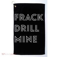 Frack Drill Mine Golf Towel thumb 0