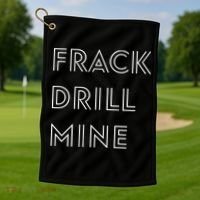 Frack Drill Mine Golf Towel thumb 1
