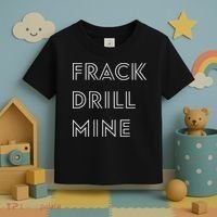 Frack Drill Mine Toddler T-Shirt thumb 3
