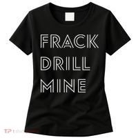 Frack Drill Mine Women's T-Shirt thumb 0