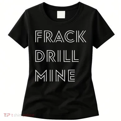 Frack Drill Mine Women's T-Shirt