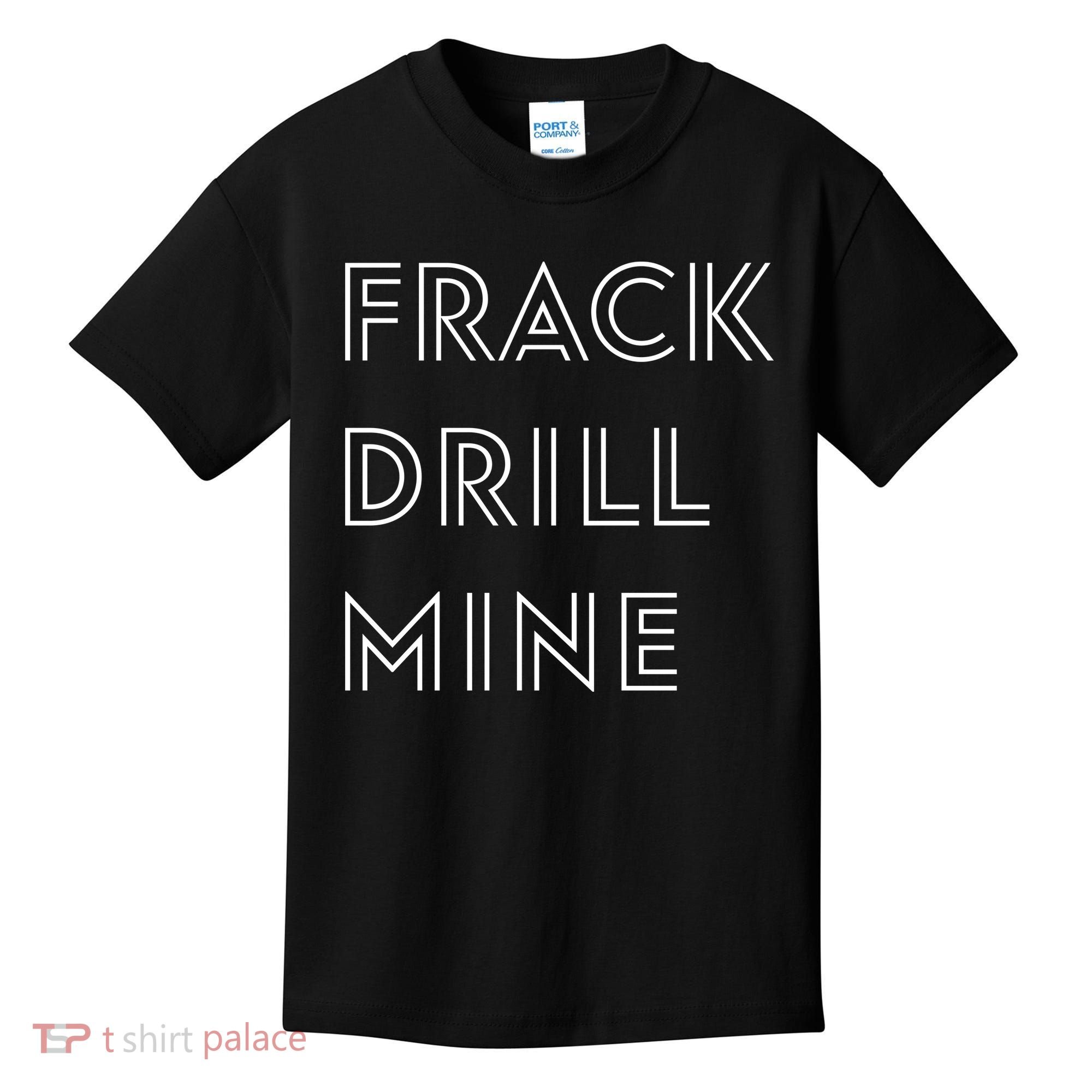 Frack Drill Mine Kids T-Shirt