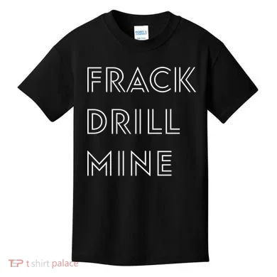 Frack Drill Mine Kids T-Shirt