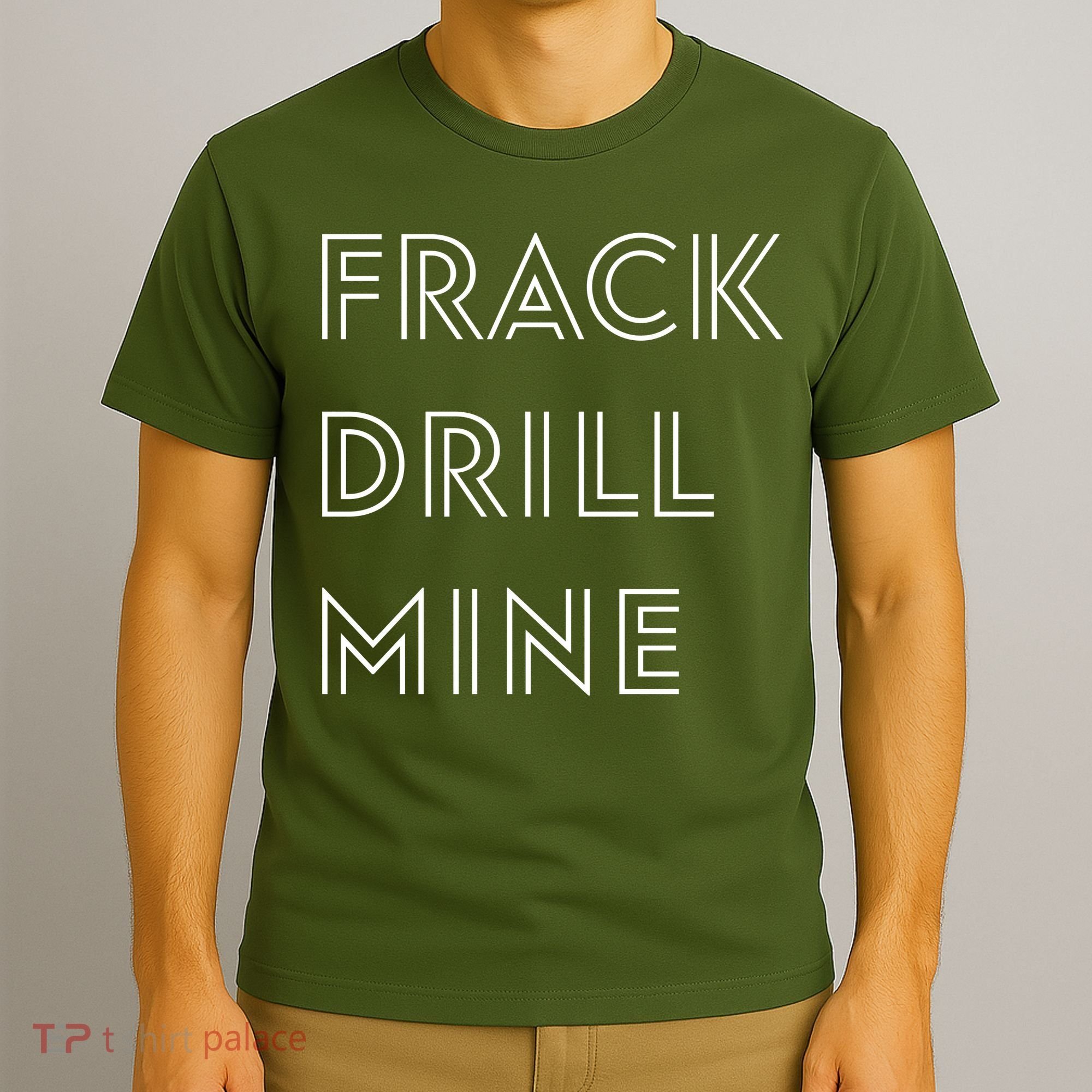Frack Drill Mine T-Shirt