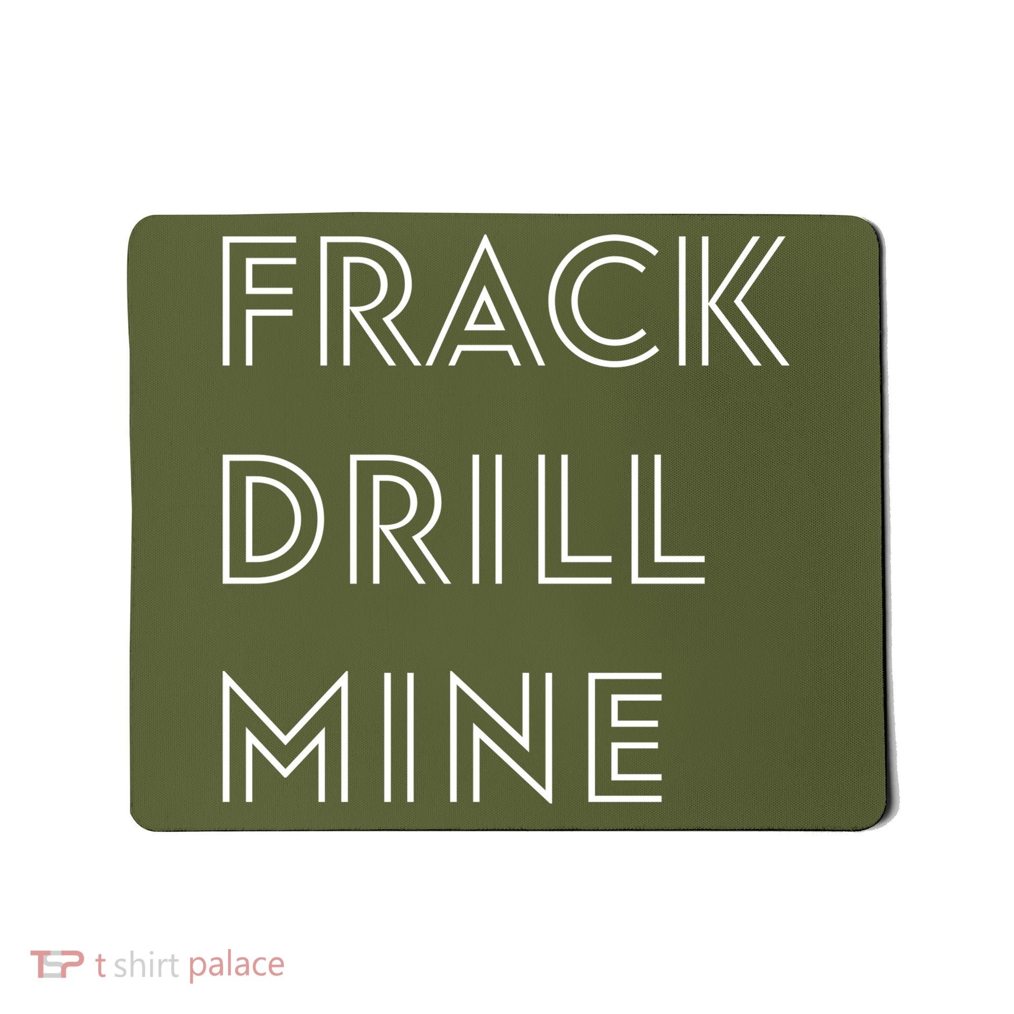 Frack Drill Mine Mousepad