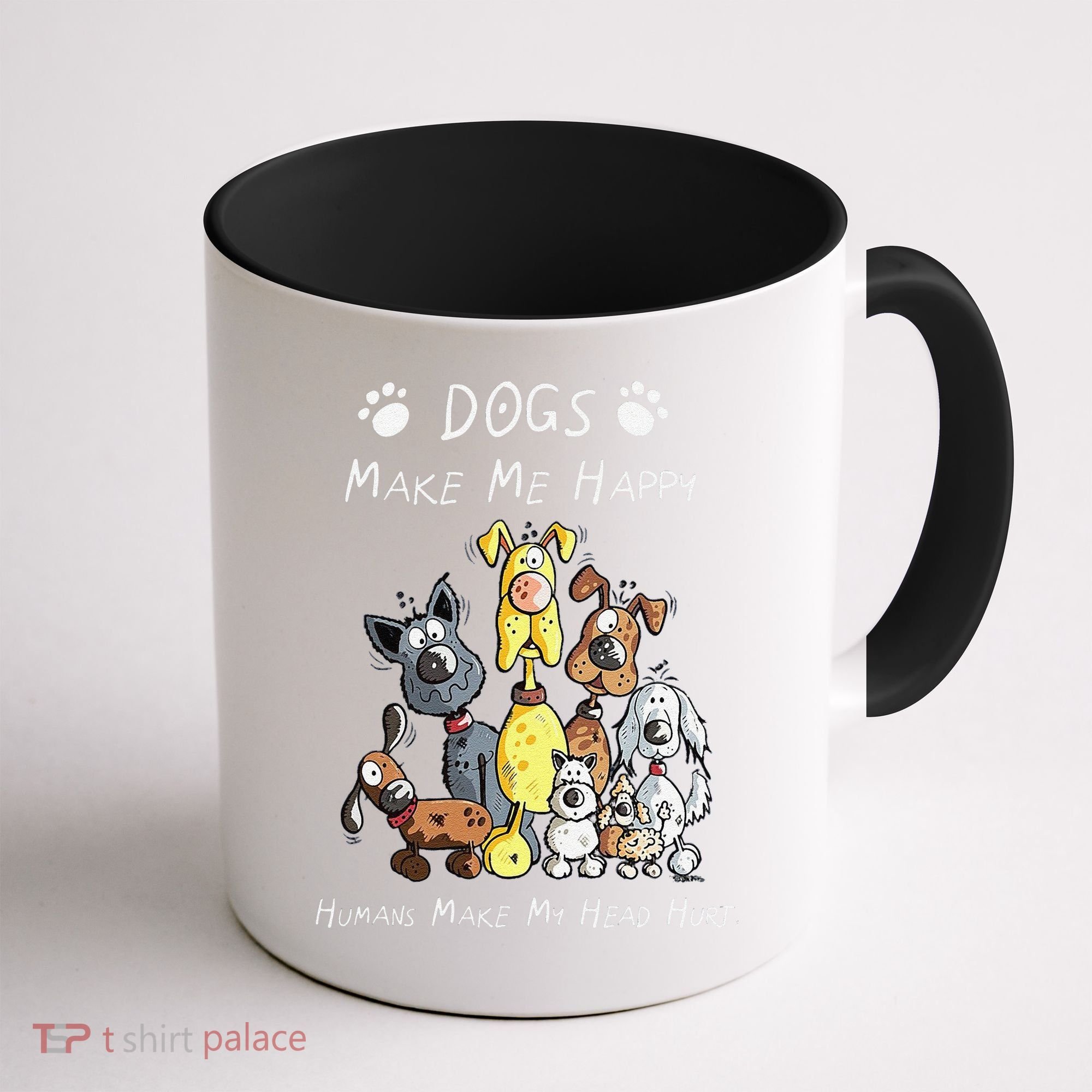Funny Dogs Make Me Happy Humans Make My Head Hurt Funny Dog Lover Coffee Mug