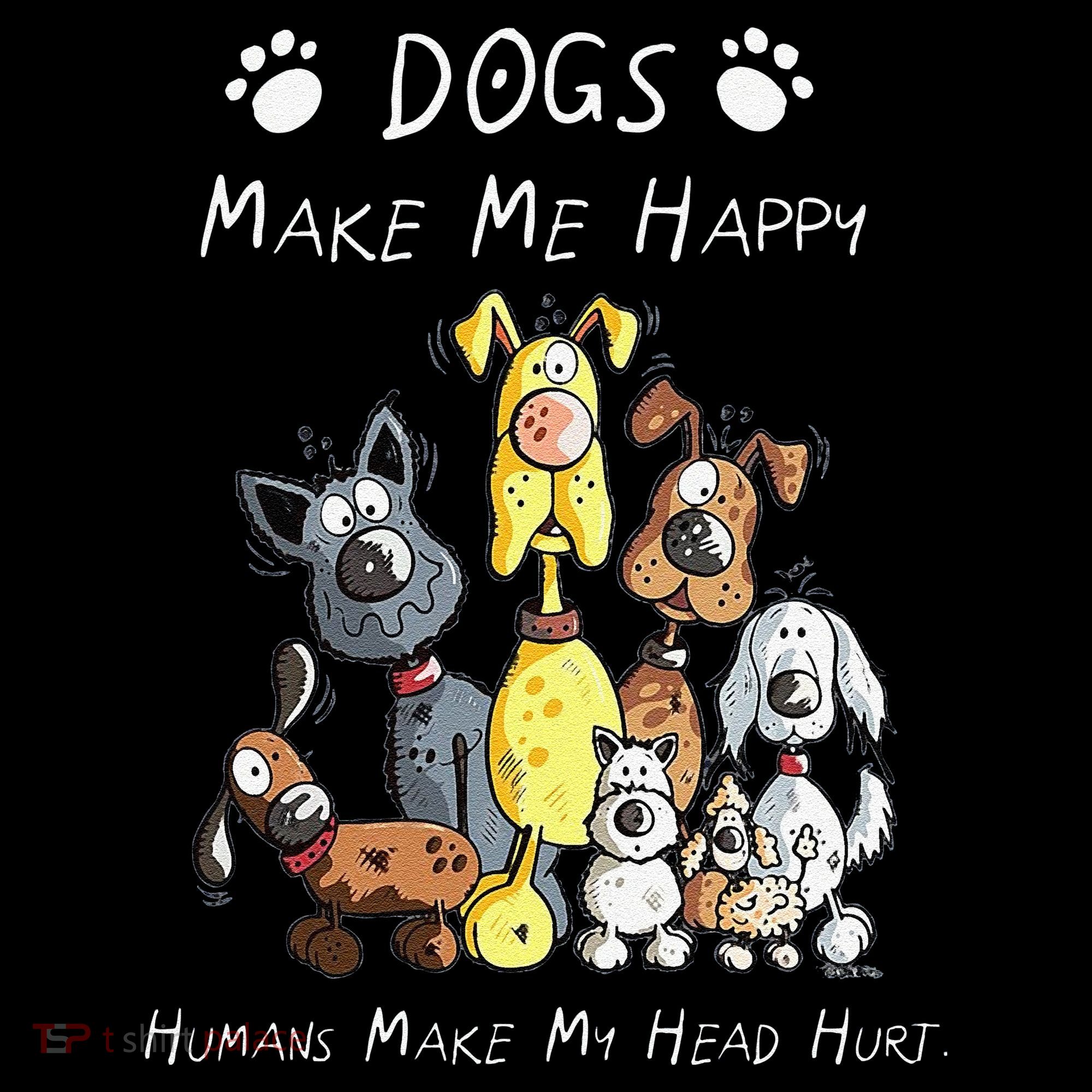 Funny Dogs Make Me Happy Humans Make My Head Hurt Funny Dog Lover Coffee Mug