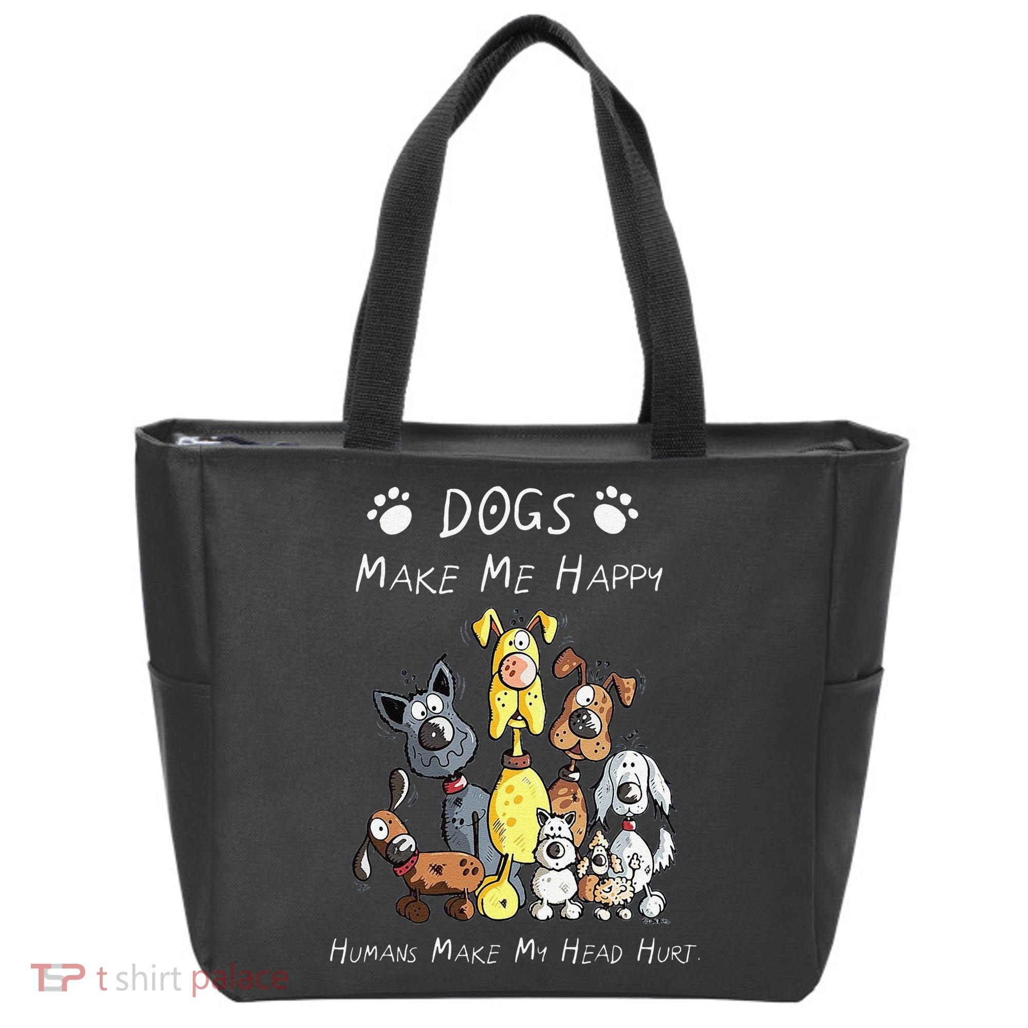 Funny Dogs Make Me Happy Humans Make My Head Hurt Funny Dog Lover Tote Bag