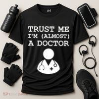 Funny Doctor Medical Student Trainee I'm Almost A Doctor Gift Cooling Performance Crew T-Shirt thumb 3