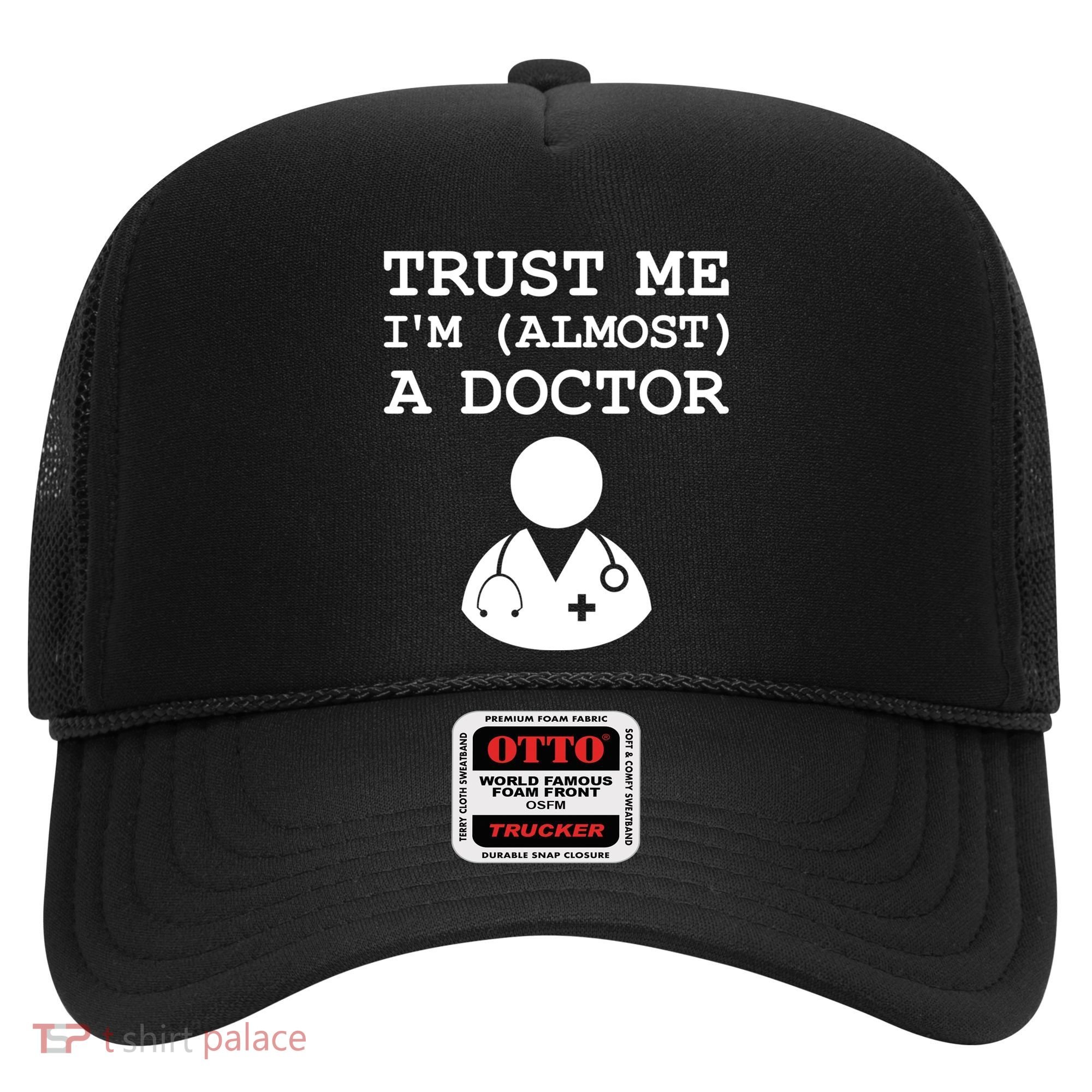 Funny Doctor Medical Student Trainee I'm Almost A Doctor Gift Hat