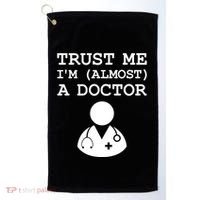 Funny Doctor Medical Student Trainee I'm Almost A Doctor Gift Golf Towel thumb 0