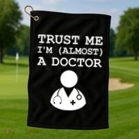 Funny Doctor Medical Student Trainee I'm Almost A Doctor Gift Golf Towel thumb 1