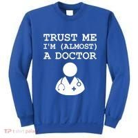 Funny Doctor Medical Student Trainee I'm Almost A Doctor Gift Sweatshirt thumb 0