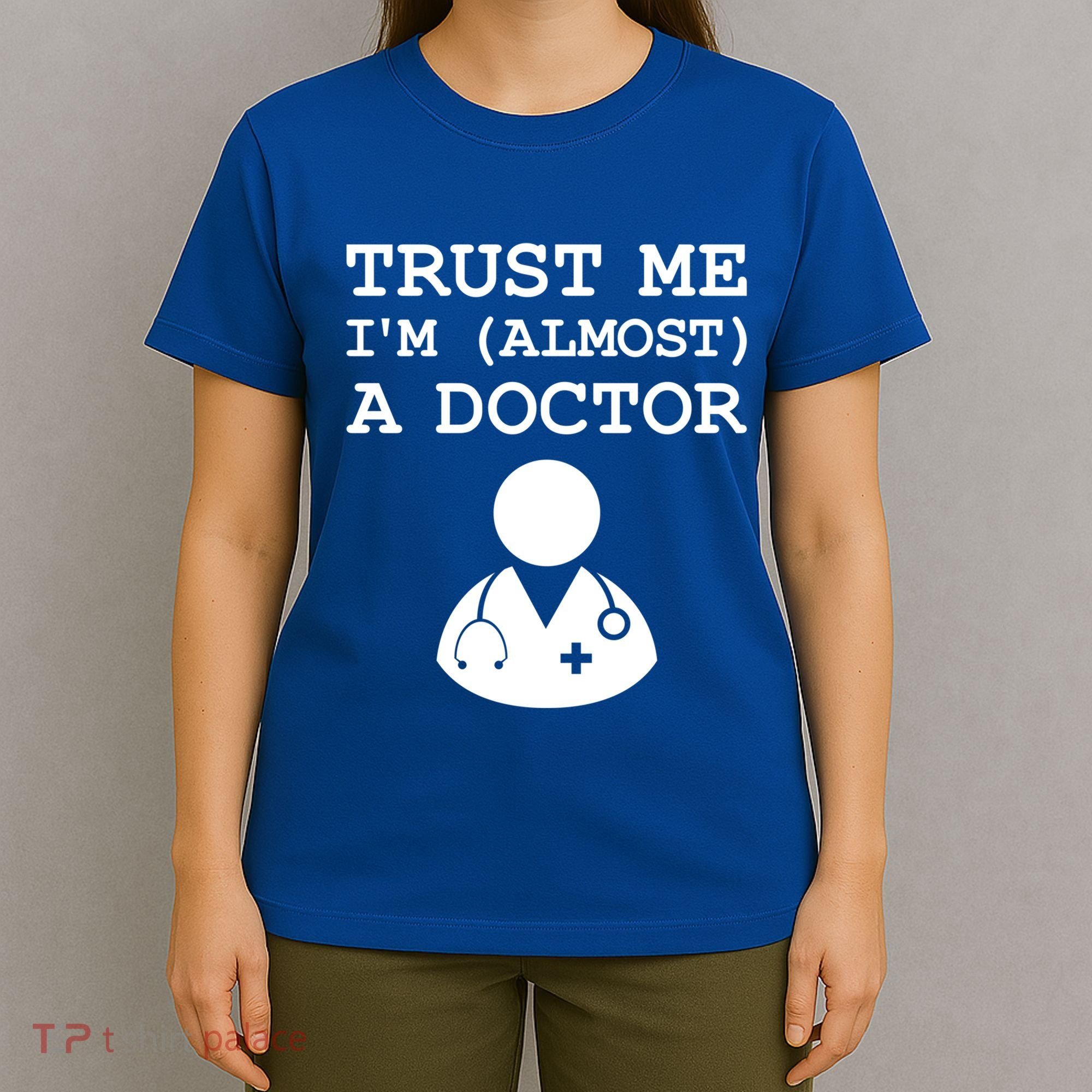 Funny Doctor Medical Student Trainee I'm Almost A Doctor Gift T-Shirt