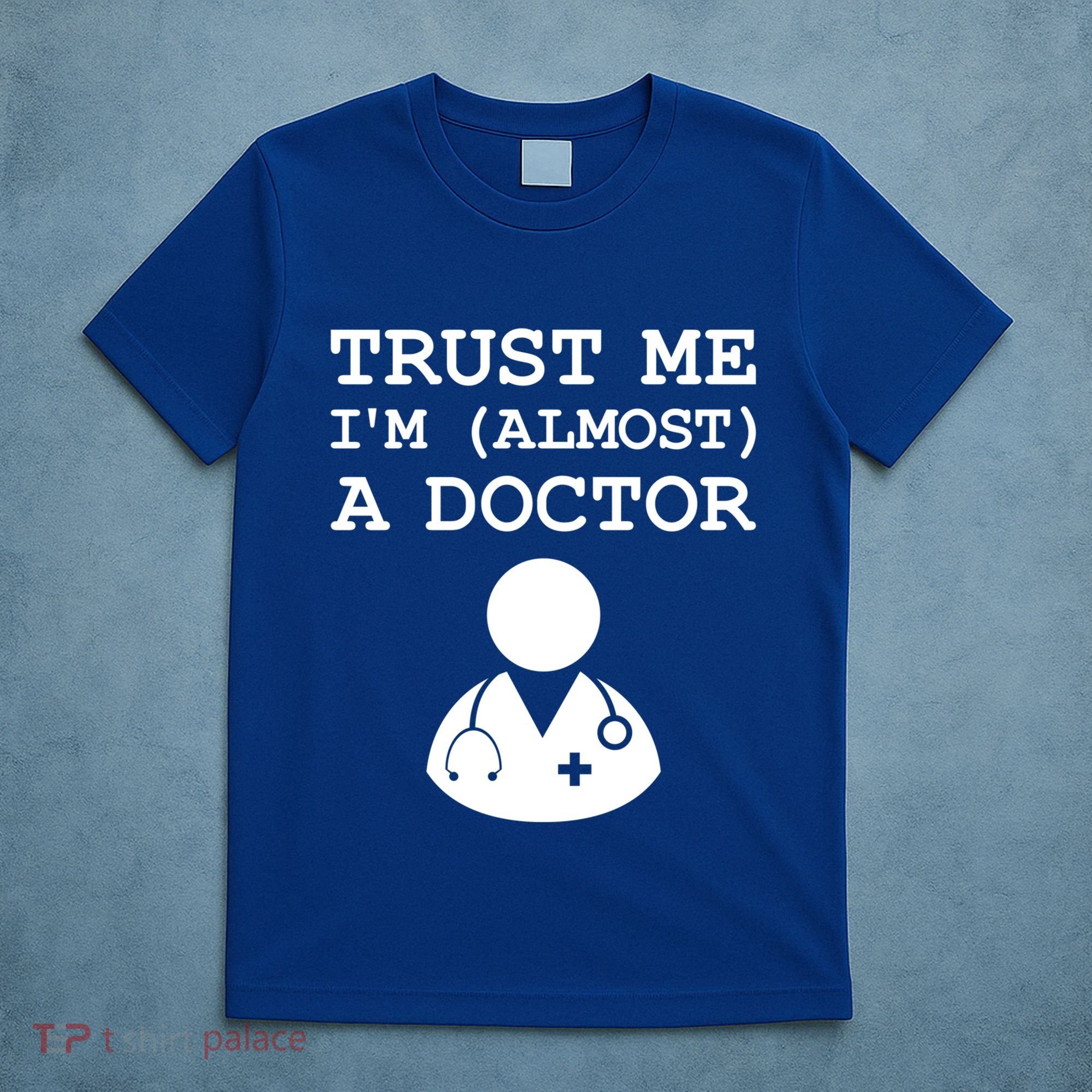 Funny Doctor Medical Student Trainee I'm Almost A Doctor Gift T-Shirt